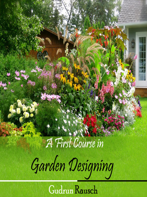 Title details for A First Course in Garden Designing by Gudrun Rausch - Available